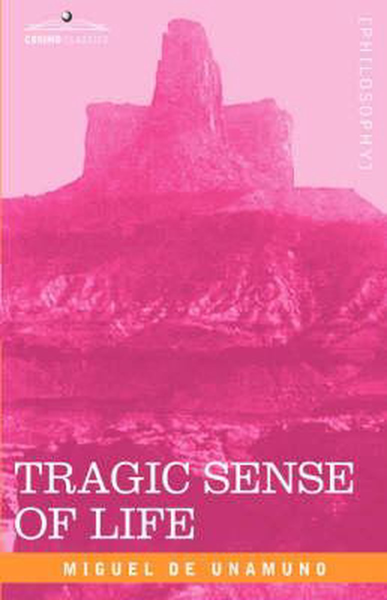 Tragic Sense Of Life van Miguel De Unamuno