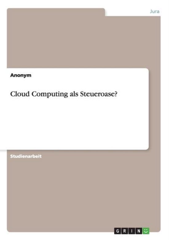 Cloud Computing ALS Steueroase? - cover