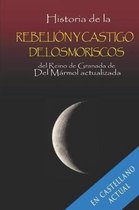 Historia de la Rebeli n Y Castigo de Los Moriscos del Reino de Granada de del M rmol Actualizada.