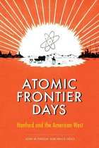 Emil and Kathleen Sick Book Series in Western History and Biography - Atomic Frontier Days
