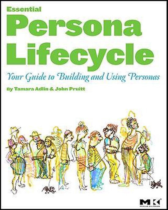 The Essential Persona Lifecycle: Your Guide to Building and Using Personas