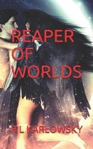 Reaper of Worlds