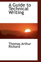 A Guide to Technical Writing