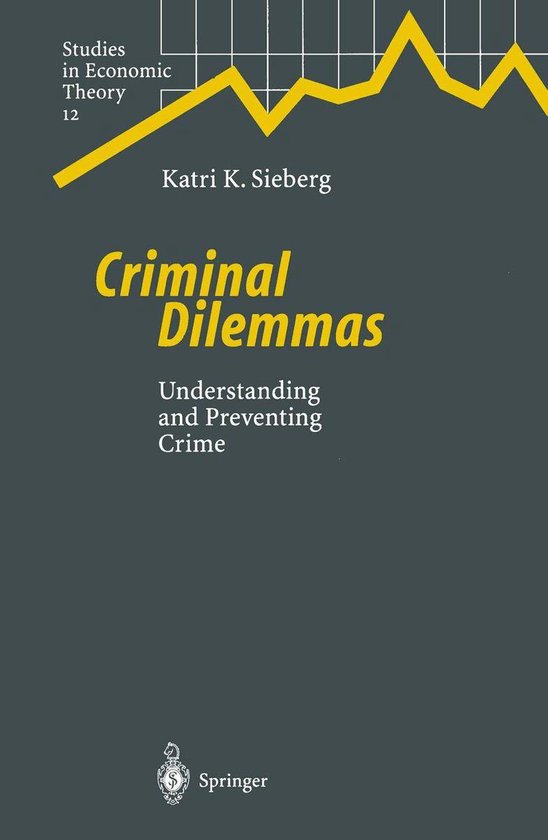 Studies in Economic Theory 12 - Criminal Dilemmas - cover