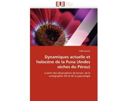 Dynamiques actuelle et holocène de la Puna (Andes sèches du Pérou)