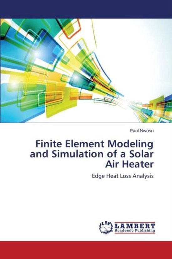 Finite Element Modeling and Simulation of a Solar Air Heater