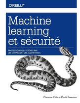 Machine Learning et sécurité - Protéger les systèmes avec des données et des algorithmes - collection O'Reilly