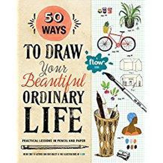 50 Ways To Draw Your Beautiful, Ordinary Life