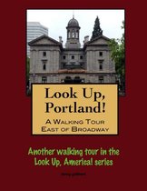 Look Up, Portland, Oregon! A Walking Tour East of Broadway