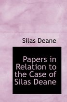 Papers in Relation to the Case of Silas Deane