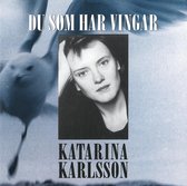 Katarina Karlsson - Those Who Have Wings (CD)