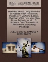 Henrietta Brody, Doing Business as Albert French Restaurant, Petitioner, V. Martin C. Epstein, Chairman of the New York State Liquor Authority, et al. U.S. Supreme Court Transcript of Record 