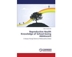 Reproductive Health Knowledge of School-Going Adolescent