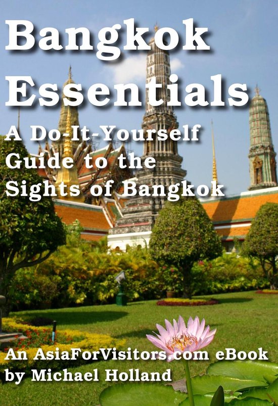 AsiaForVisitors.com eGuides 2 - Bangkok Essentials