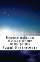 Phenomenal Combinations of Astrological Planets for Royal Positions