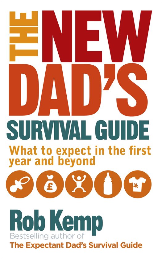 De omslag van 'The New Dad's Survival Guide' door Rob Kemp, met de titel in oranje en rode letters, en iconen van een fopspeen, geldbuidel, baby, fles en T-shirt.