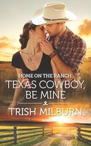Blue Falls, Texas 14 - Home on the Ranch: Texas Cowboy, Be Mine