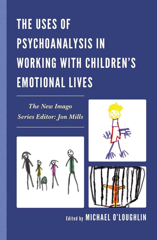 The Uses of Psychoanalysis in Working with Children's Emotio ... - cover