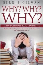 Why? Why? Why? Why Schools Fail Students