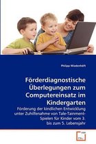Förderdiagnostische Überlegungen zum Computereinsatz im Kindergarten