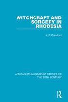 African Ethnographic Studies of the 20th Century - Witchcraft and Sorcery in Rhodesia