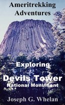 Ameritrekking Adventures: Exploring Devils Tower National Monument