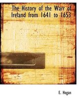 The History of the Warr of Ireland from 1641 to 1653