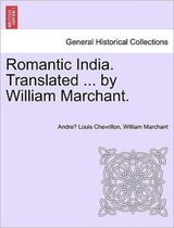 Romantic India. Translated ... by William Marchant.