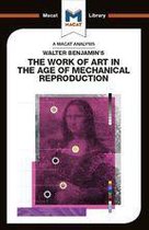 The Macat Library - An Analysis of Walter Benjamin's The Work of Art in the Age of Mechanical Reproduction