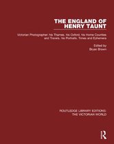 Routledge Library Editions: The Victorian World - The England of Henry Taunt