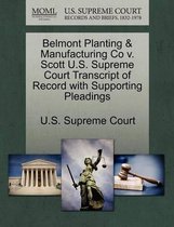 Belmont Planting & Manufacturing Co V. Scott U.S. Supreme Court Transcript of Record with Supporting Pleadings