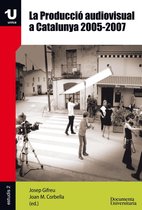UNICA-Estudis - La producció audiovisual a Catalunya. 2005-2007