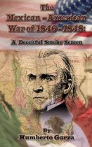 The Mexican-American War of 1846-48: A Deceitful Smoke Screen