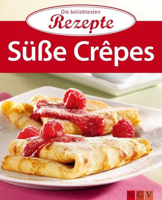 Die beliebtesten Rezepte - Süße Crêpes - cover