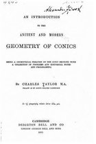 An Introduction to the Ancient and Modern Geometry of Conics Being a Geometrical Treatise on the Conic Sections with a Collection of Problems and Historical Notes and Prolegomena
