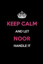Keep Calm and Let Noor Handle It