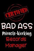 Certified Bad Ass Miracle-Working Records Manager