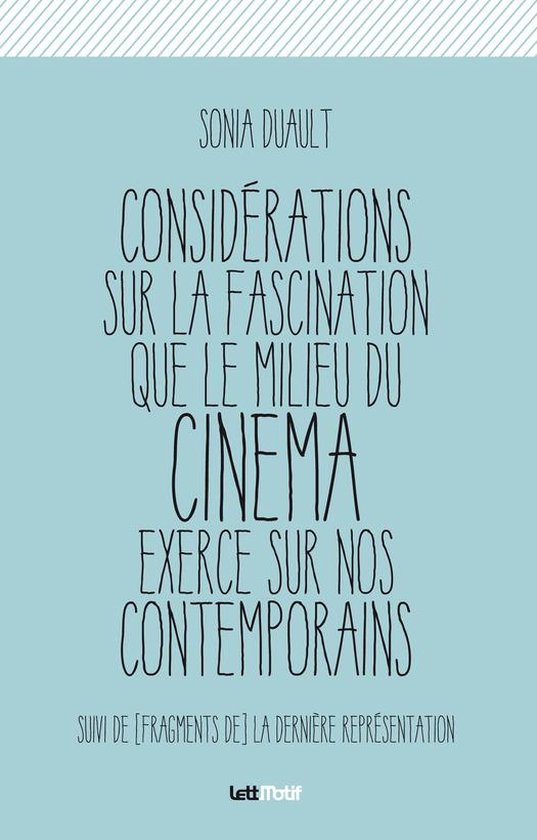 Considérations sur la fascination que le milieu du cinéma exerce sur nos contemporains