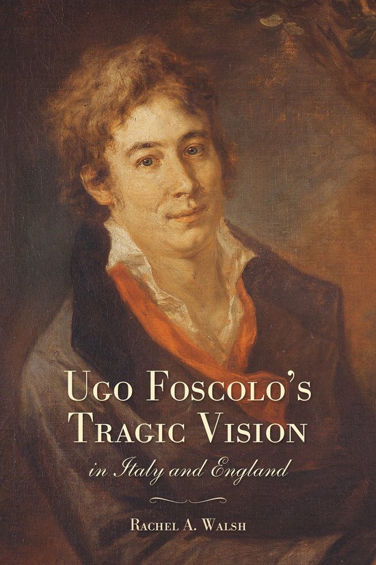 Ugo Foscolo's Tragic Vision in Italy and England - cover