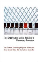 The Kindergarten and Its Relation to Elementary Education