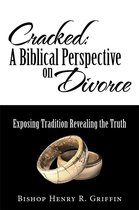 Cracked: a Biblical Perspective on Divorce