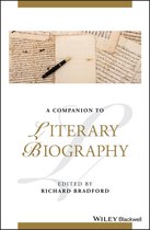 Blackwell Companions to Literature and Culture - A Companion to Literary Biography