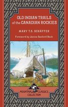 Mountain Classics Collection 5 - Old Indian Trails of the Canadian Rockies