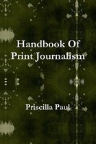 Handbook Of Print Journalism