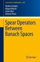 Spear Operators Between Banach Spaces