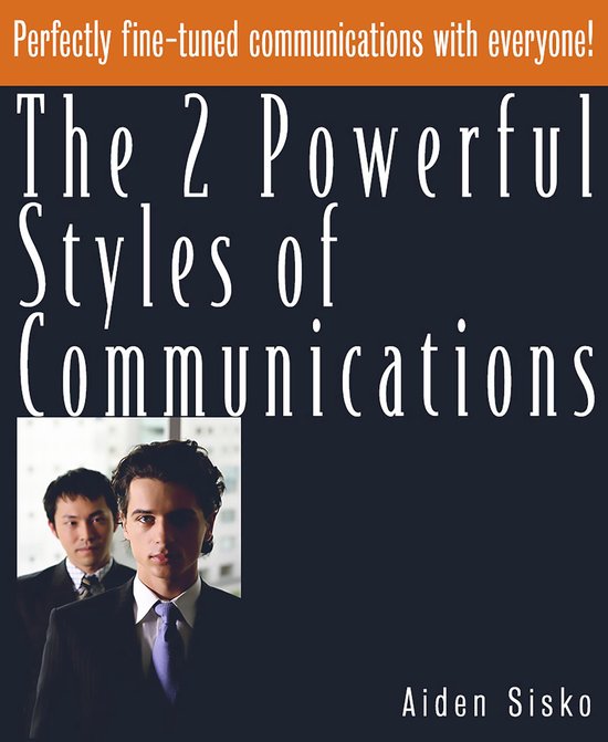 The 2 Powerful Styles of Communications : Perfectly Fine Tun ... - cover