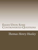 Essays Upon Some Controverted Questions