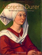 Albrecht Durer: 101 Portrait Drawings & Paintings (Annotated)