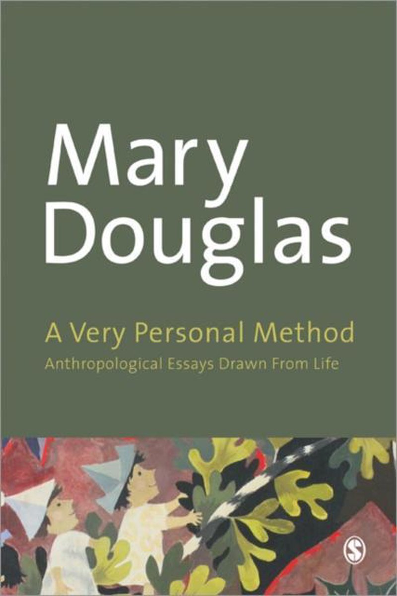 A Very Personal Method: Anthropological Writings Drawn From Life - Douglas