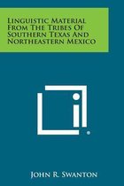 Linguistic Material from the Tribes of Southern Texas and Northeastern Mexico